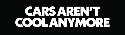 Cars Aren't Cool Anymore Slap Sticker